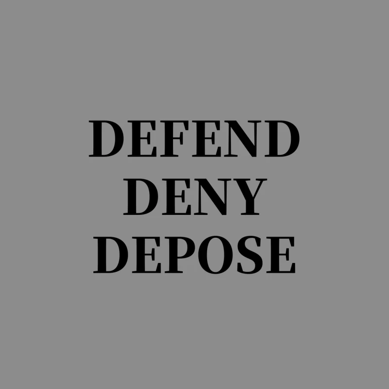 Legal Defense Strategy Text: Defend, Deny, Depose Tapestry