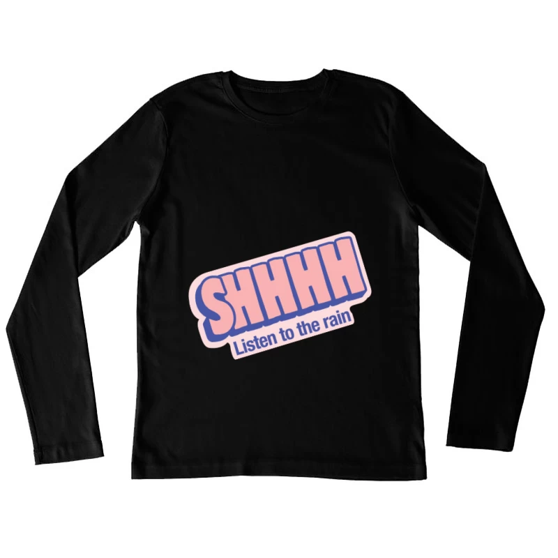 Beruhigende Botschaft bei Regen Damen Langarm T-Shirt