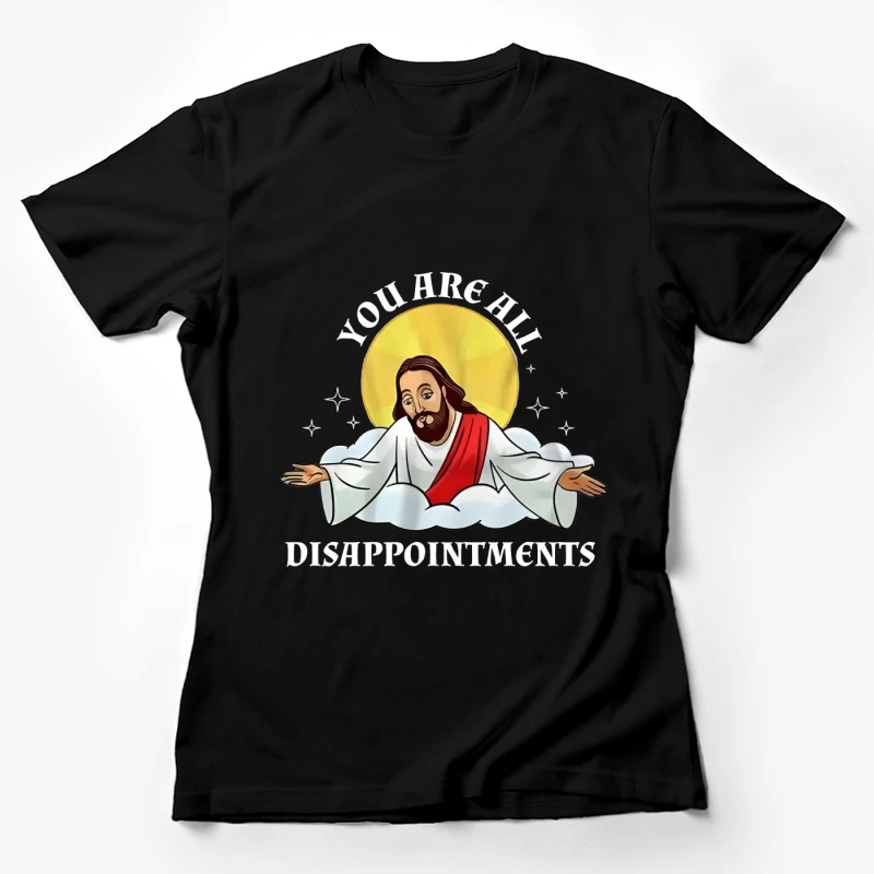 Satirisches Jesus Meme mit Enttäuschungsbotschaft Damen T-Shirt