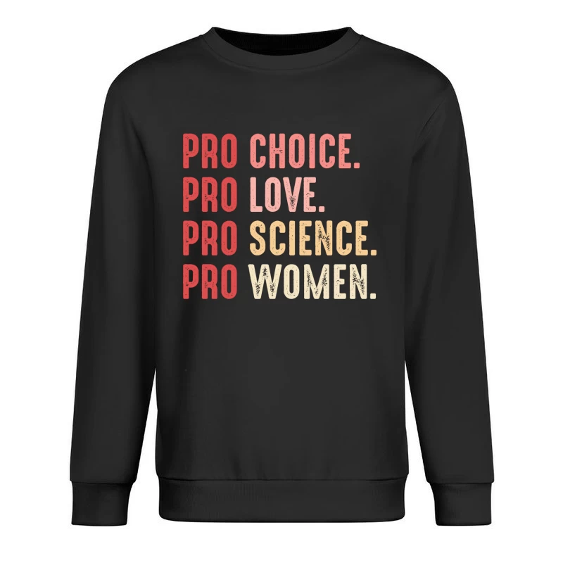 Pro Choice Pro Love Pro Science Pro Women Shirt Male Pullover Sweatshirt