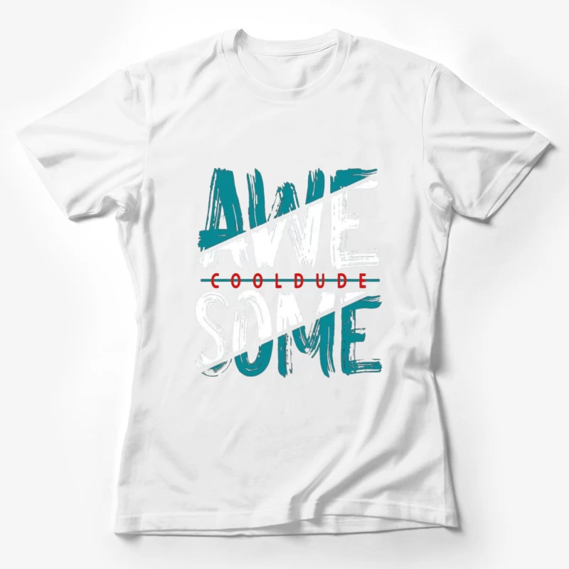 Awesome Cool Dude Graphic Female T-Shirt