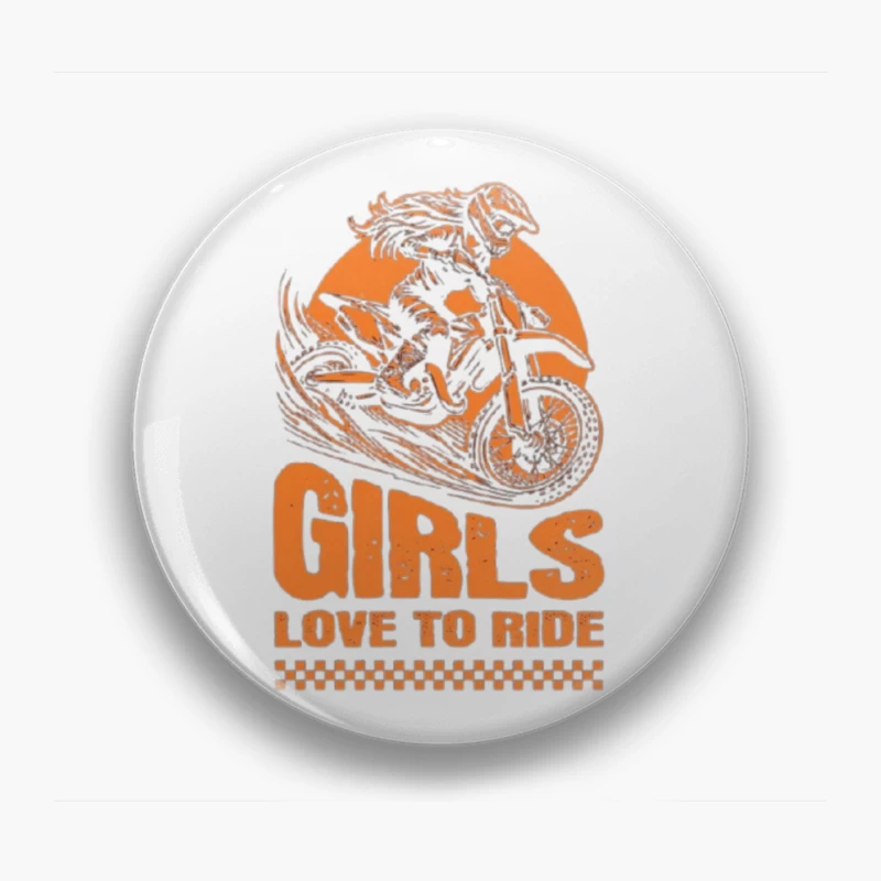 Girls Love to Ride - Motocross Racing Design Pin