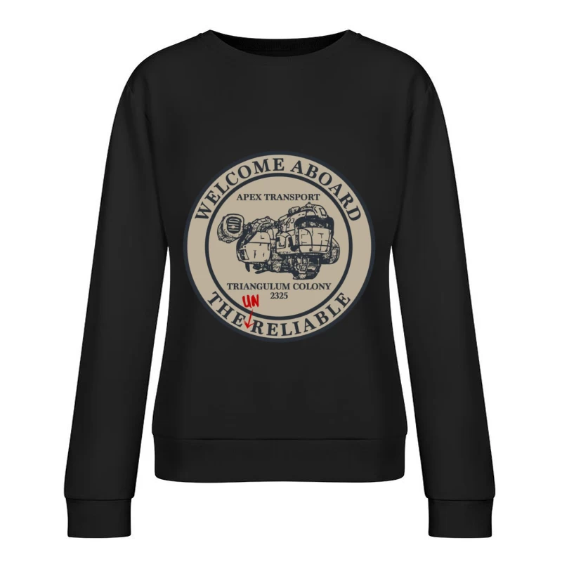 Welcome Aboard The Unreliable Female Pullover Sweatshirt