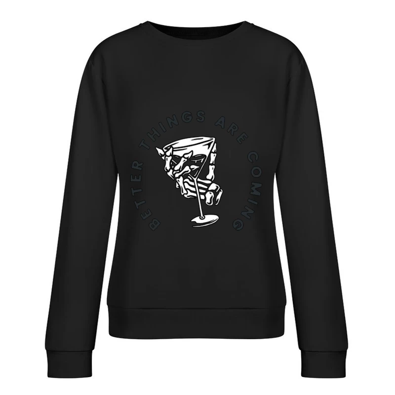 Creative Cocktail Art with Inspirational Message Female Pullover Sweatshirt