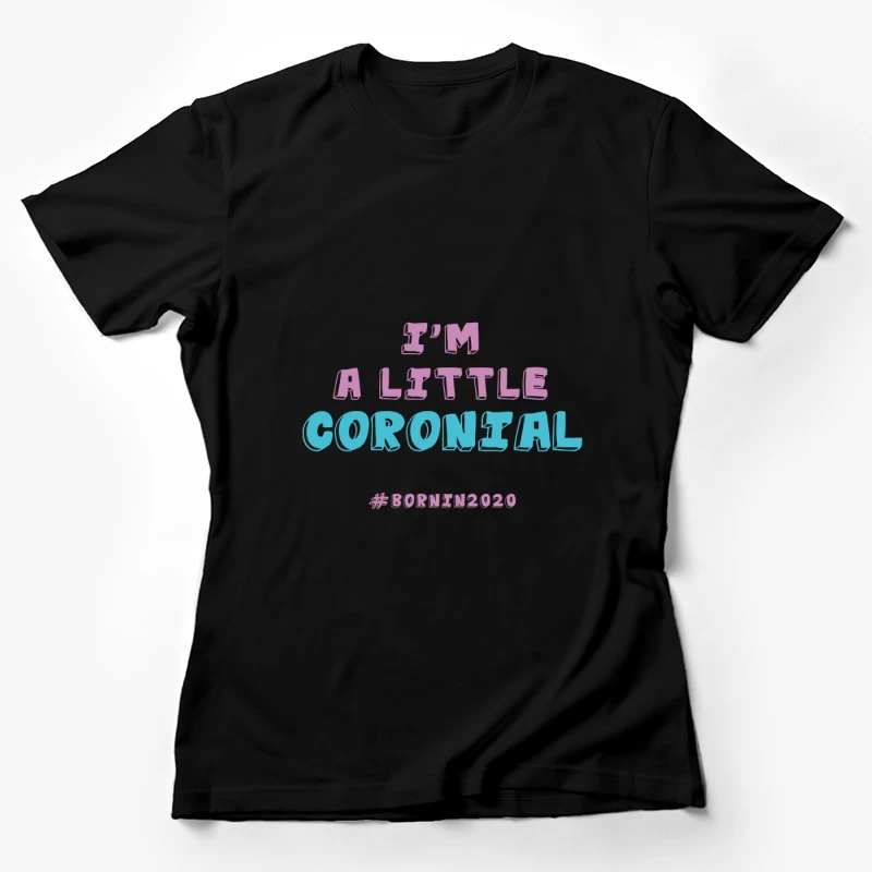 Né en 2020: Un petit coronal Femme T-Shirt
