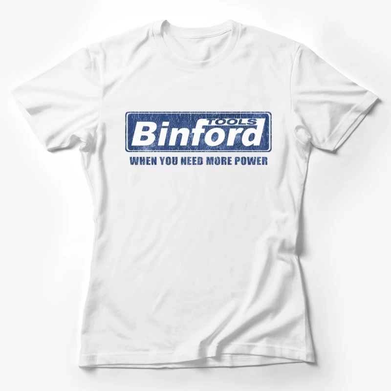 Vintage Binford Tools Power Equipment Logo with Slogan Female T-Shirt