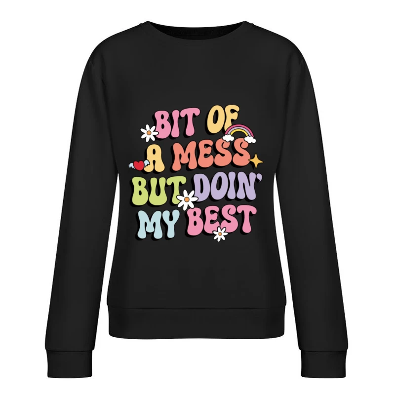 Bisschen chaotisch, aber gebe mein Bestes Damen Pullover Sweatshirt