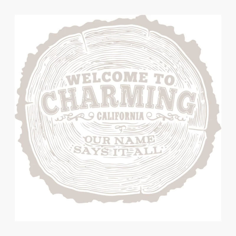 Rustic Welcome Sign for Charming, California on Wood Slice Pin