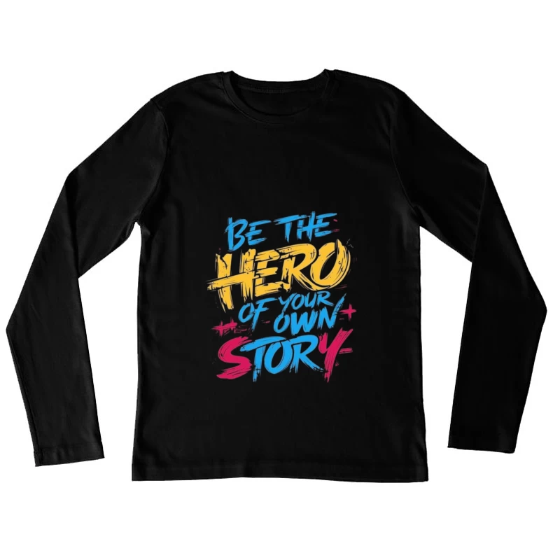 Inspirational Quote Design Female Long Sleeve T-Shirt