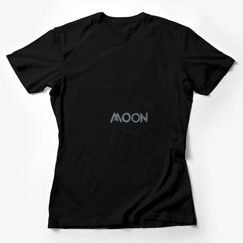 Liebe dich zum Mond und zurück Zitat Damen T-Shirt