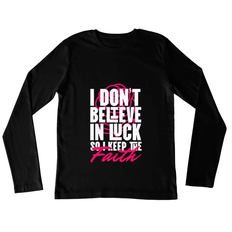 Glaube über Glück Spruch Damen Langarm T-Shirt