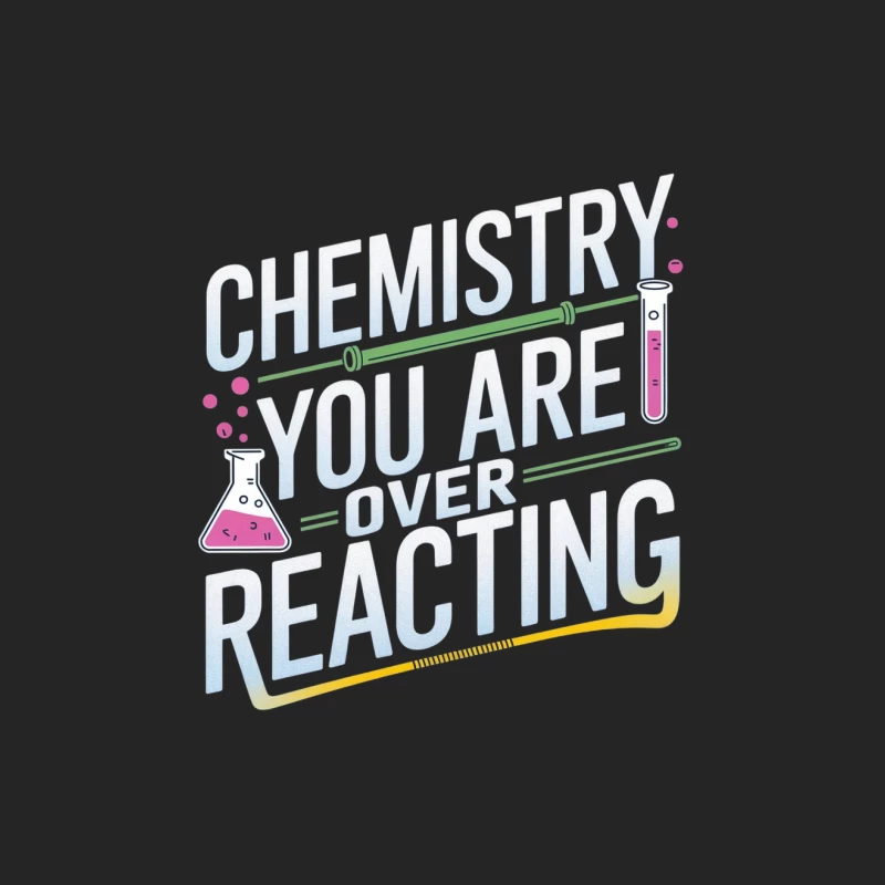 Chemistry Pun: You Are Over Reacting Female Pullover Sweatshirt