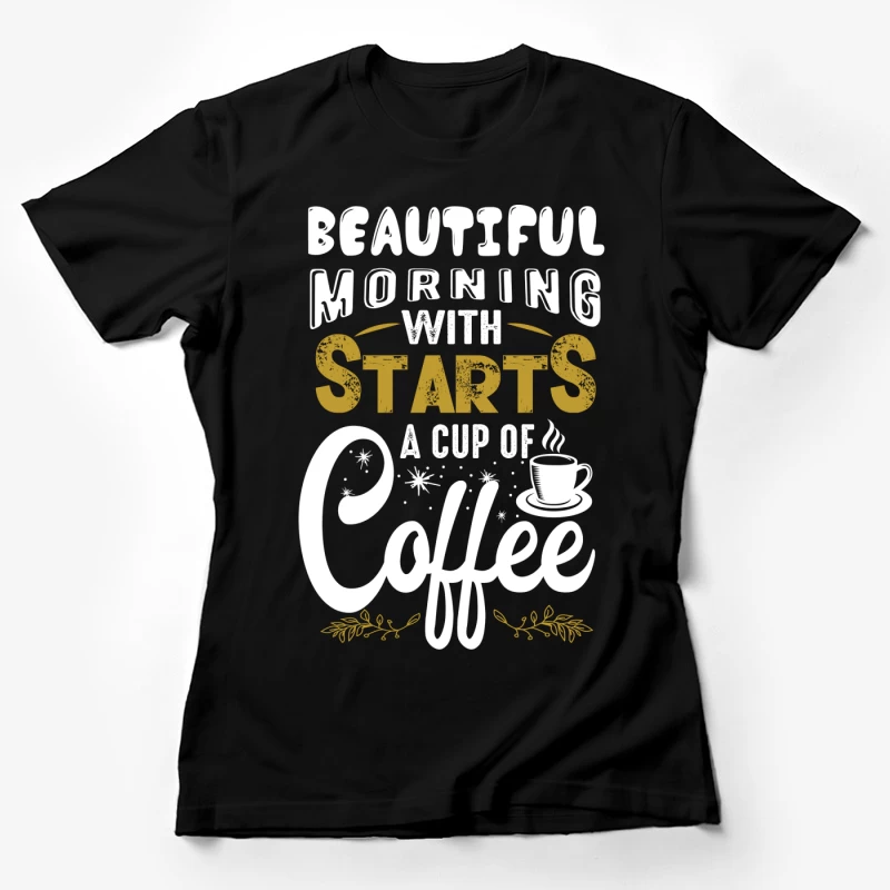 Commencez votre matinée avec du café Femme T-Shirt
