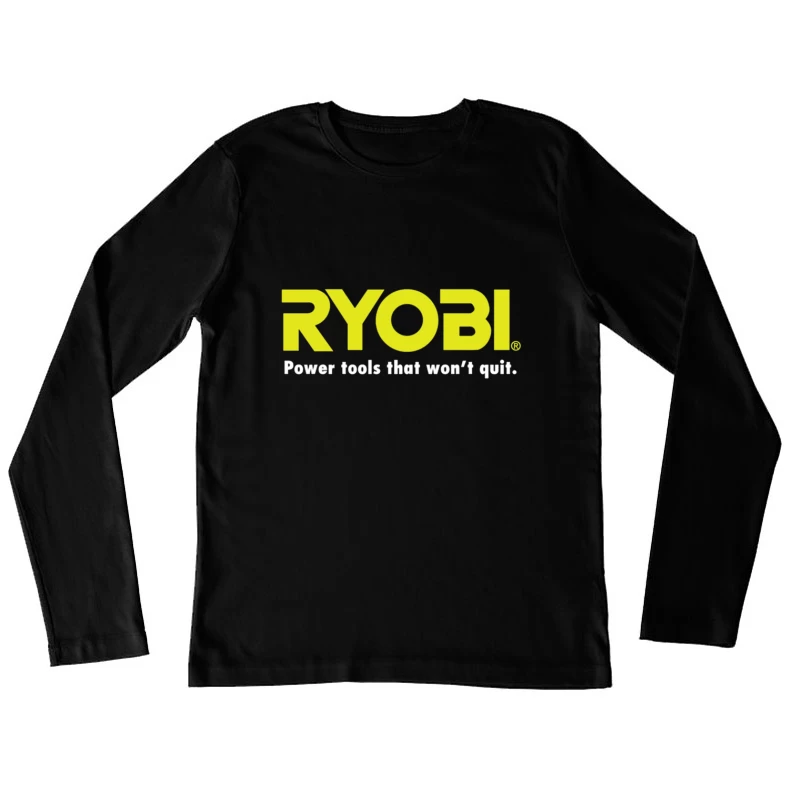 Ryobi Power Tools Corporate Logo with Slogan Female Long Sleeve T-Shirt