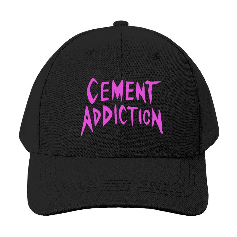 Pink Handwritten Text: Cement Addiction Baseball Cap