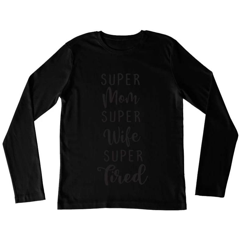 Super Maman, Super Épouse, Super Fatiguée Femme Manches Longues T-Shirt