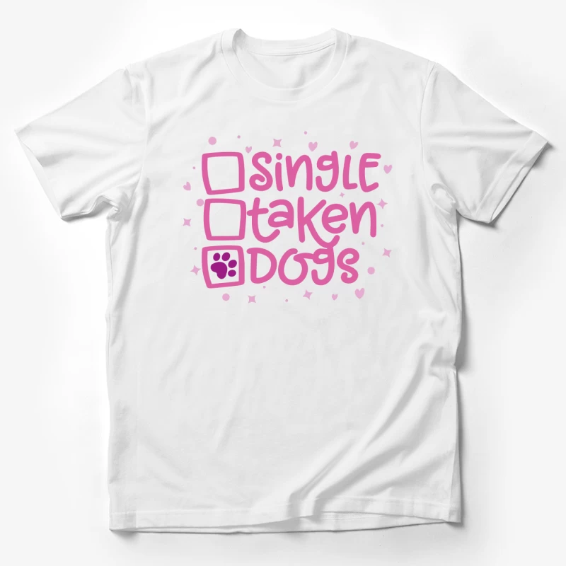 Single? Taken? Dogs! Male T-Shirt