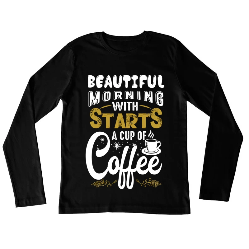 Commencez votre matinée avec du café Femme Manches Longues T-Shirt