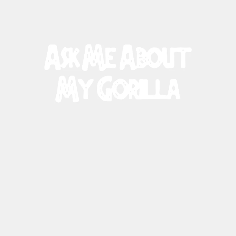 Ask Me About My Gorilla Male Tank Top