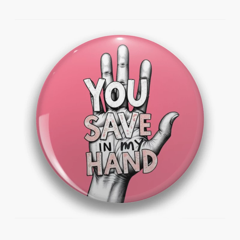 Hand-Drawn Typography: "You Save In My Hand" Artistic Illustration Pin