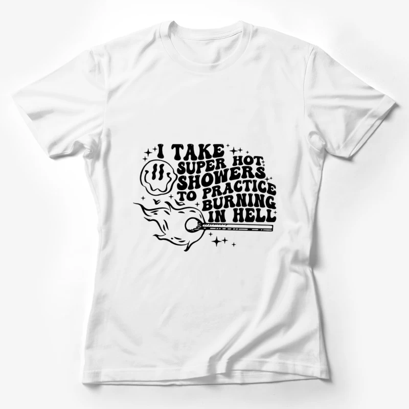 Citation humoristique sur les douches chaudes Femme T-Shirt