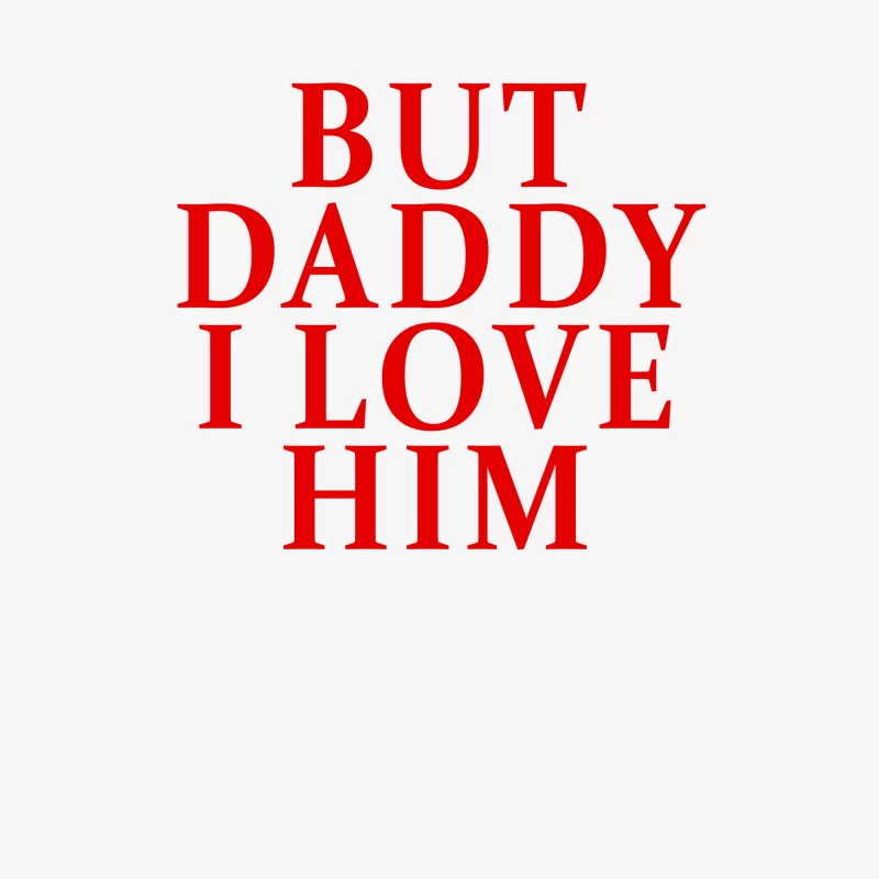 But Daddy I Love Him 2025 T-shirt Male Long Sleeve T-Shirt