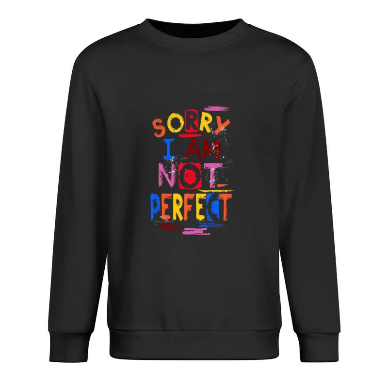 Apology for Imperfection Male Pullover Sweatshirt