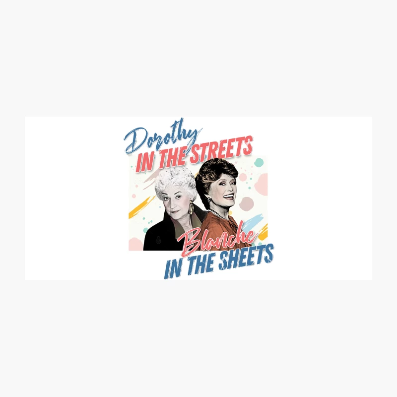 Dorothy In The Streets Blanche In The Sheets 2 Graphic Design 80s Style Hipster Statement Coffee Mug