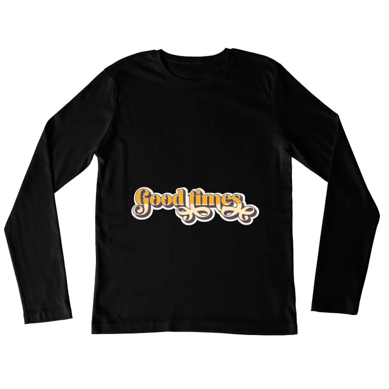 Gute Zeiten Schriftzug Design Damen Langarm T-Shirt
