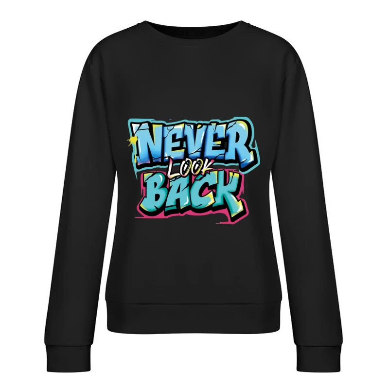 Graffiti Schriftzug - Niemals zurückblicken Damen Pullover Sweatshirt
