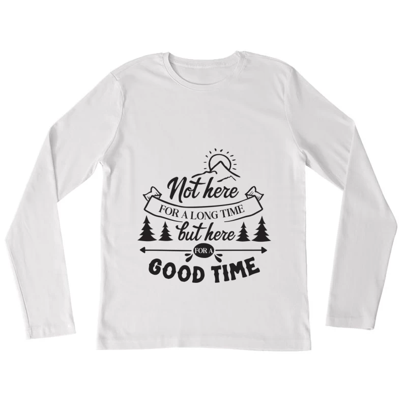 Profiter de l'instant, Citation amusante Femme Manches Longues T-Shirt