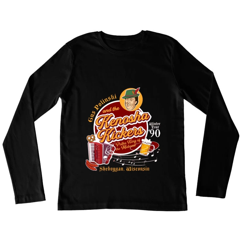 Gus Polinski and the Kenosha Female Long Sleeve T-Shirt