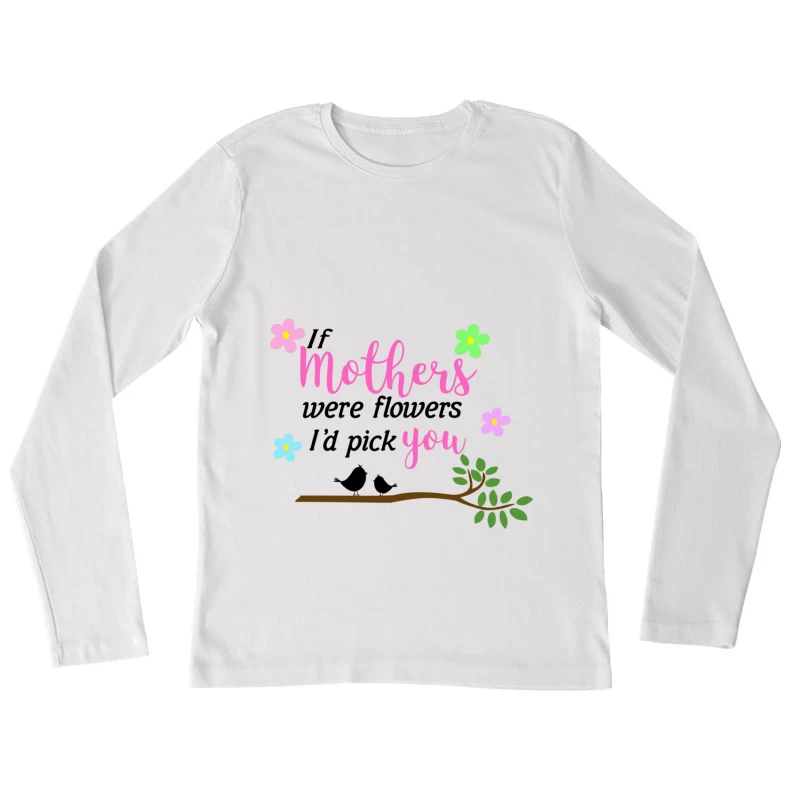 Citation sur les mères et les fleurs Femme Manches Longues T-Shirt