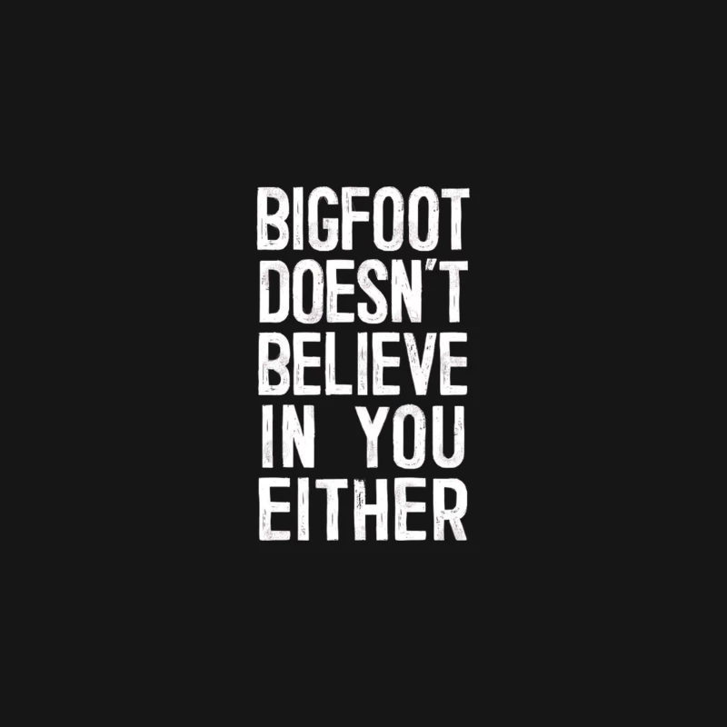 Bigfoot Doesn_t Believe In You Either Desk Mat
