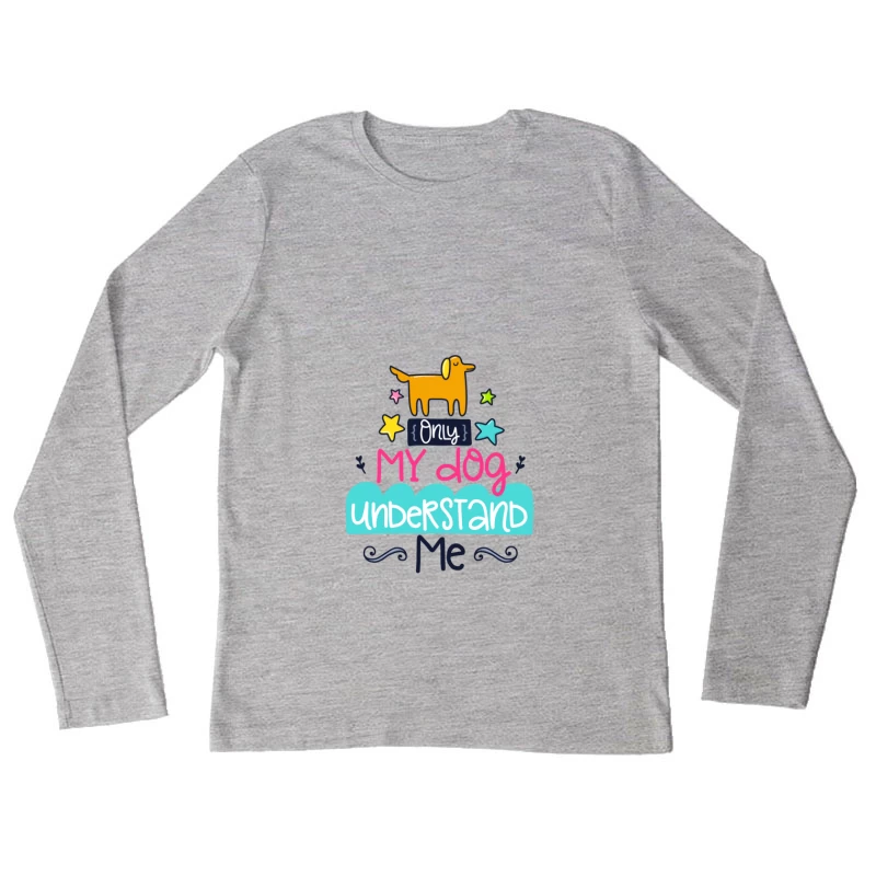 Seul mon chien me comprend Femme Manches Longues T-Shirt