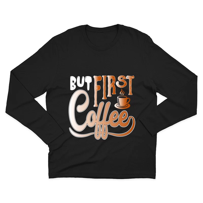 Café avant tout Homme Manches Longues T-Shirt