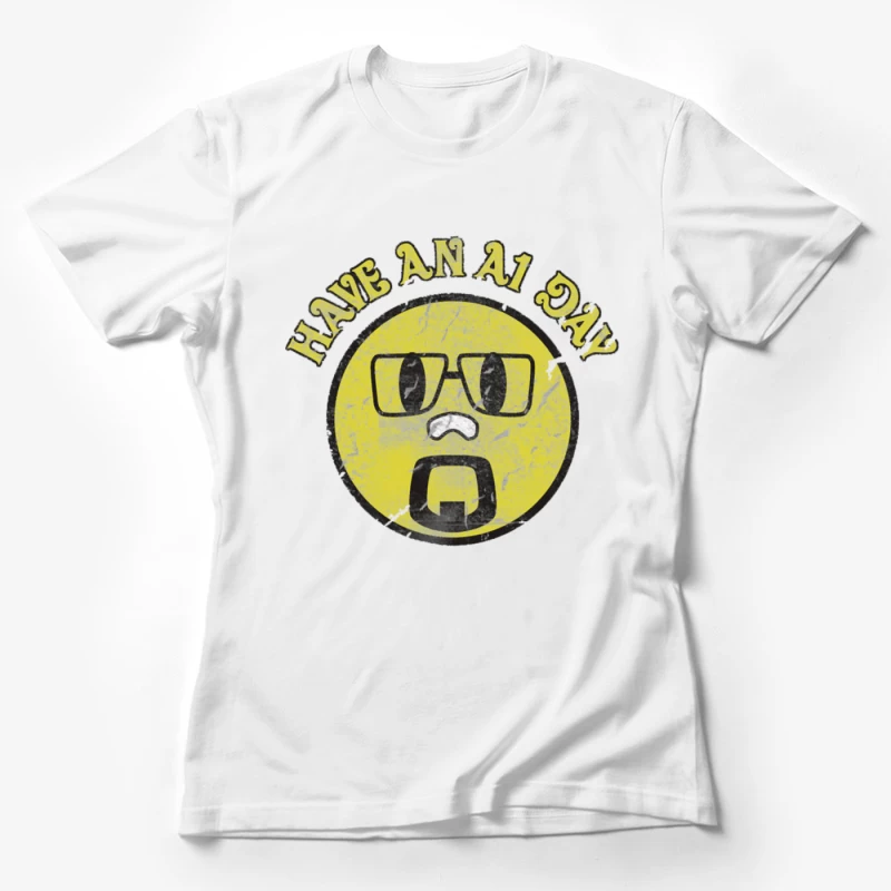 Have an A1 Da Female T-Shirt