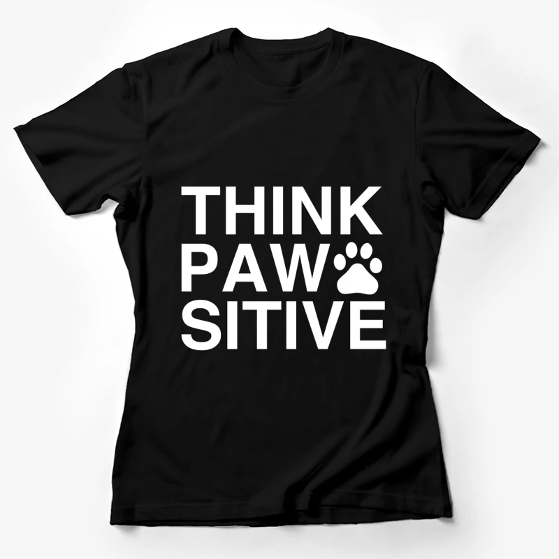 Motivation Positive avec Patte Femme T-Shirt