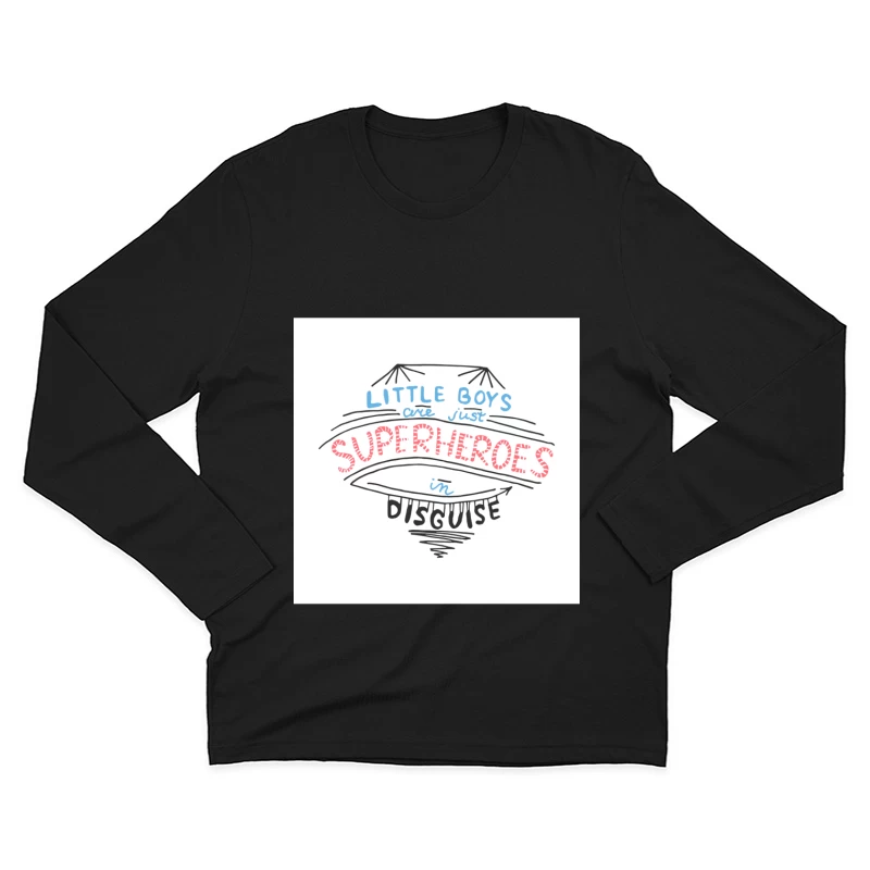 Superhéros en Déguisement: Citation Inspirante Homme Manches Longues T-Shirt