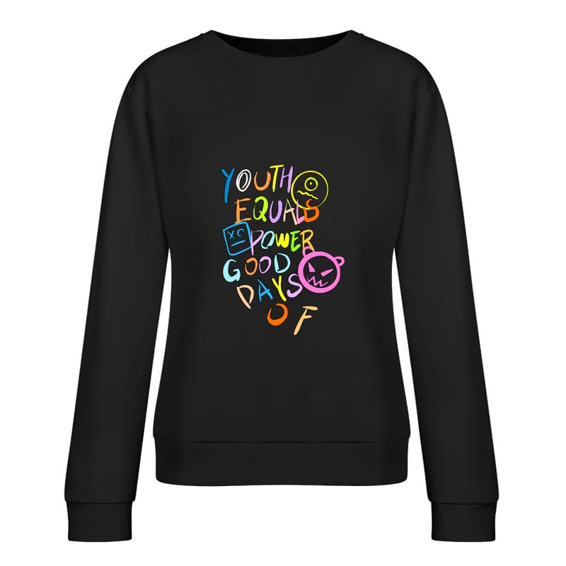 Jugendliche Kraft und Gute Tage Damen Pullover Sweatshirt