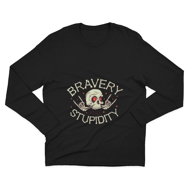 Bravery and Stupidity Skull Art Male Long Sleeve T-Shirt