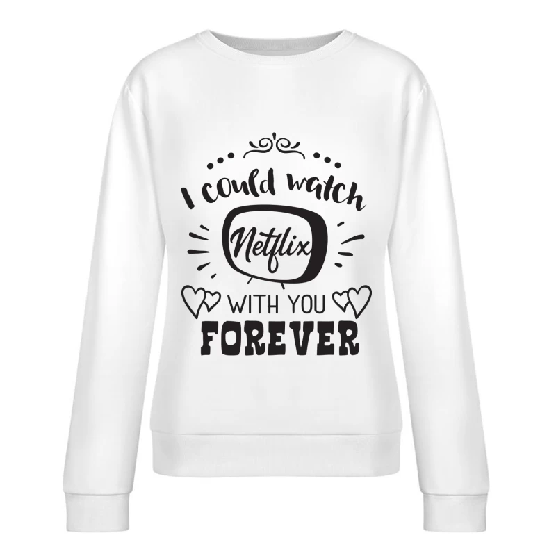 Citation romantique Netflix TV Femme Sweat-shirt à enfiler