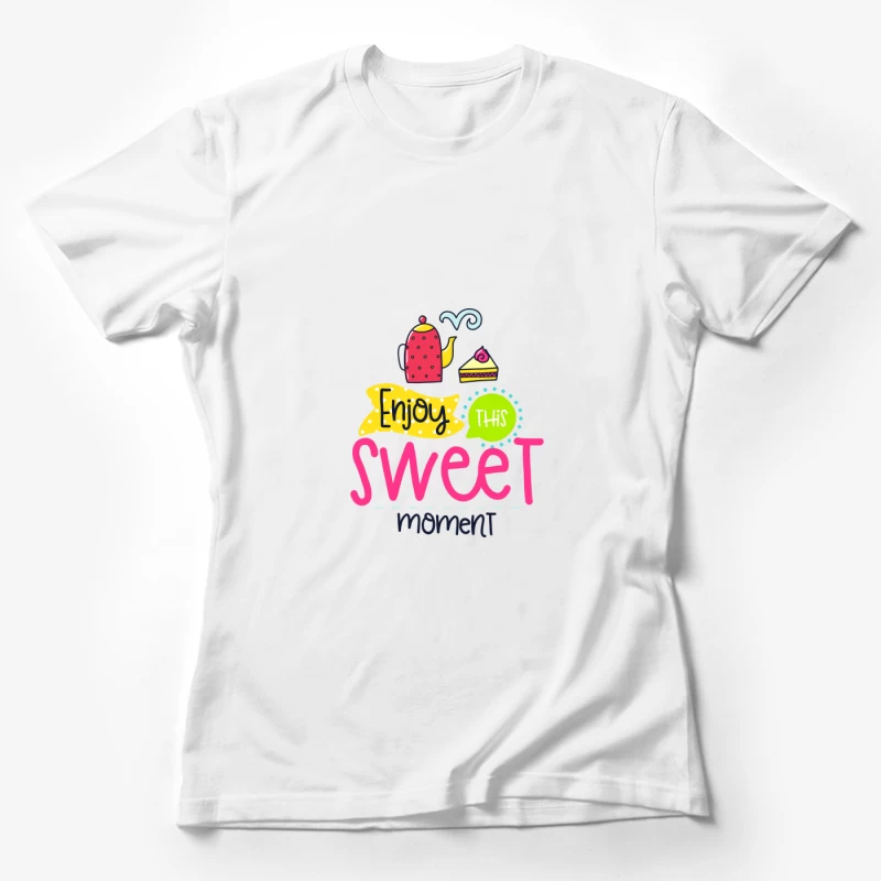Profitez de ce moment sucré Femme T-Shirt