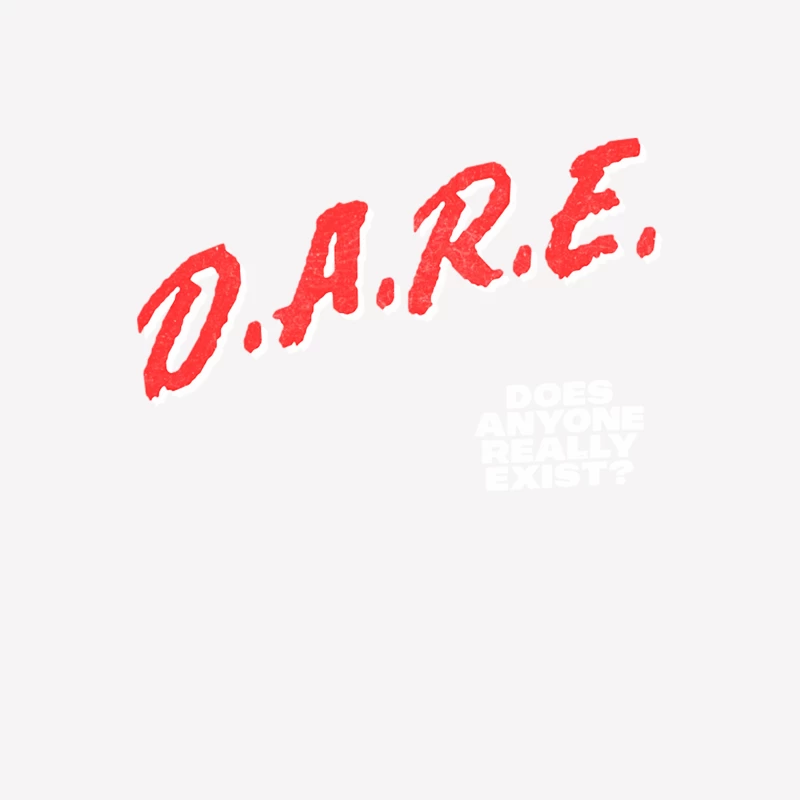 Does Anyone Really Exist  DARE Parody Design Male T-Shirt