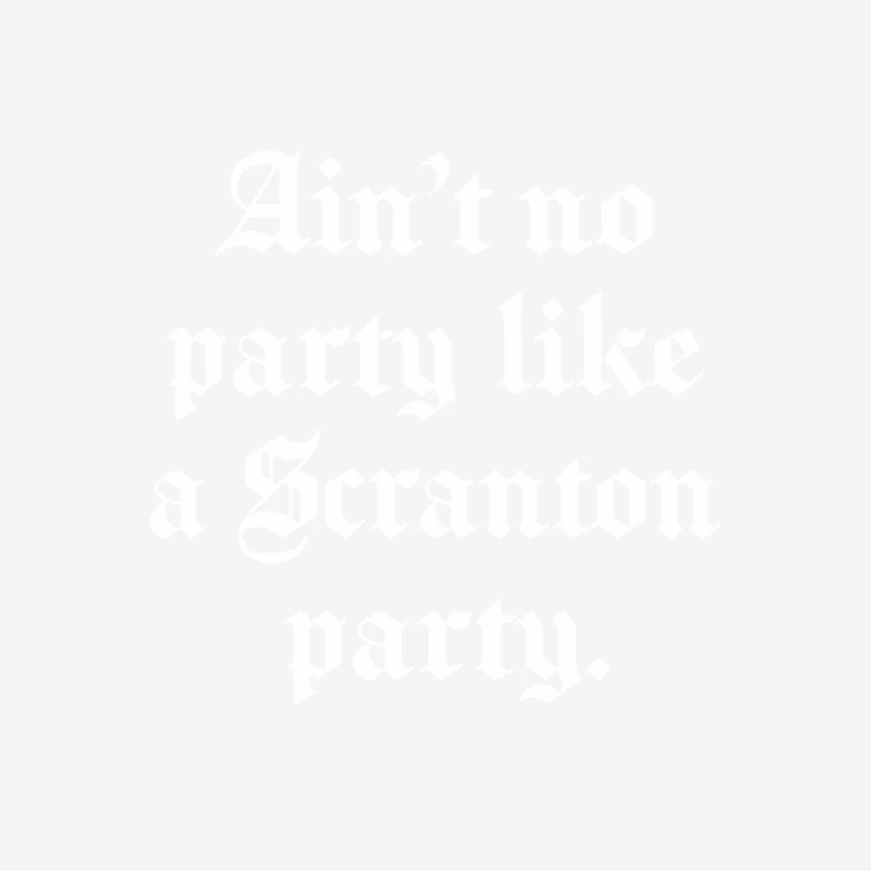 Ain_t no party like a Scranton party