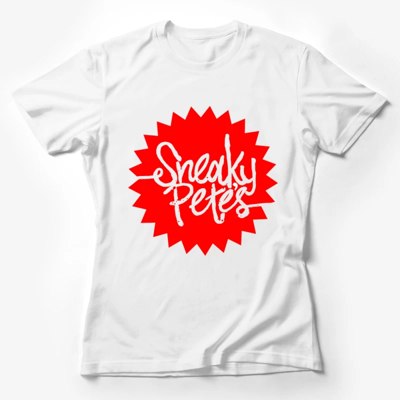 Sneeky Pete's 2 Female T-Shirt