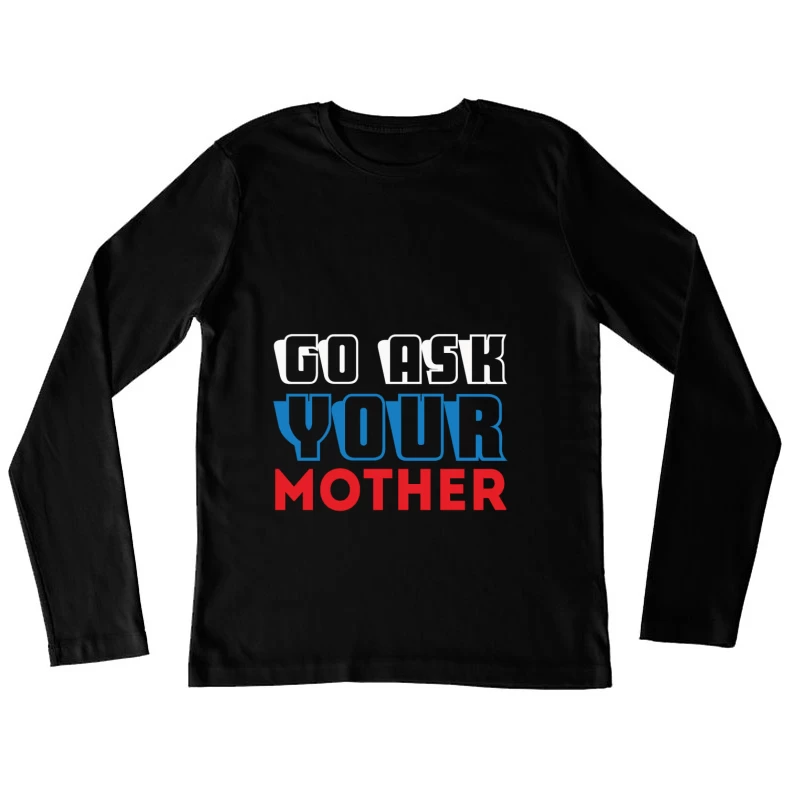 Phrase humoristique parentale Femme Manches Longues T-Shirt