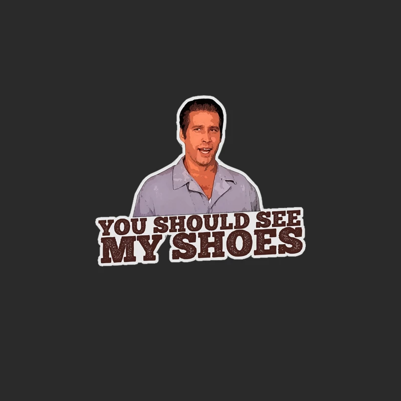 You should see my shoes - From Fletch Baseball Cap