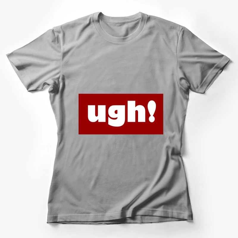 Expression of Frustration Female T-Shirt