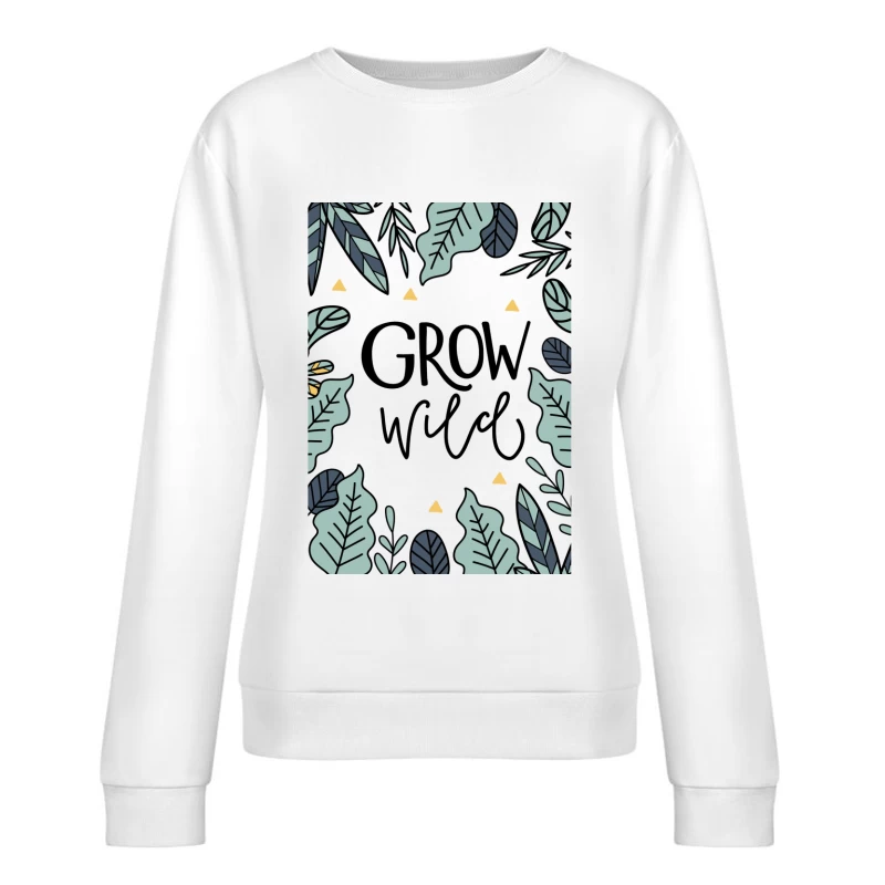 Affiche Botanique: Grandir Sauvage Femme Sweat-shirt à enfiler